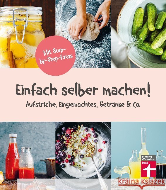 Einfach selber machen! : Aufstriche, Eingemachtes, Getränke & Co.. Mit Step-by-Step-Fotos Prus, Agnes 9783747101216 Stiftung Warentest - książka