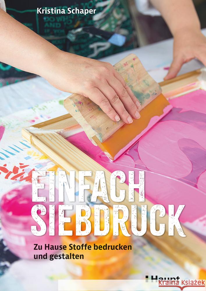 Einfach Siebdruck Schaper, Kristina 9783258602820 Haupt - książka