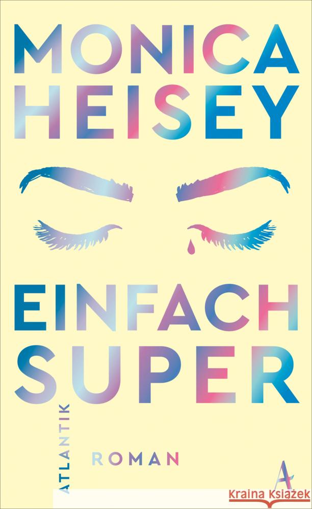 Einfach super Heisey, Monica 9783455015584 Atlantik Verlag - książka