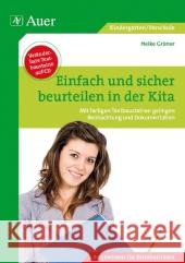 Einfach und sicher beurteilen in der Kita, m. CD-ROM : Mit fertigen Textbausteinen gelingen Beobachtung und Dokumentation Grüner, Heike 9783403068075 Auer GmbH - książka
