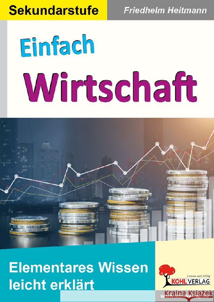 Einfach Wirtschaft Heitmann, Friedhelm 9783985588398 KOHL VERLAG Der Verlag mit dem Baum - książka