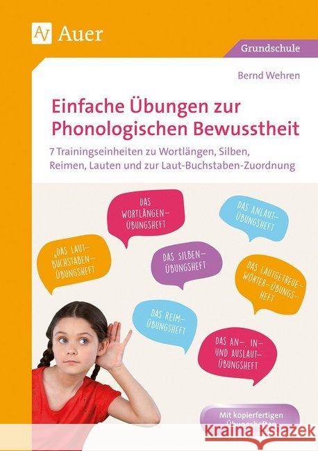 Einfache Übungen zur Phonologischen Bewusstheit : 7 Trainingseinheiten zu Wortlängen, Silben, Reimen, Lauten und zur Laut-Buchstaben-Zuordnung (1. Klasse) Wehren, Bernd 9783403072898 Auer Verlag in der AAP Lehrerfachverlage GmbH - książka