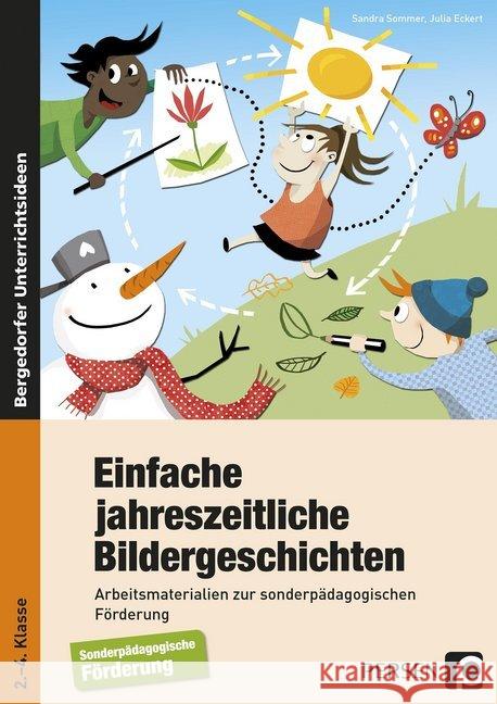 Einfache jahreszeitliche Bildergeschichten : Arbeitsmaterialien zur sonderpädagogischen Förderung (2. bis 4. Klasse) Sommer, Sandra; Eckert, Julia 9783403236429 Persen Verlag in der AAP Lehrerfachverlage Gm - książka