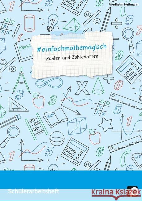 #einfachmathemagisch - Zahlen und Zahlenarten : Schülerarbeitsheft (5. bis 8. Klasse) Heitmann, Friedhelm 9783403203230 Persen Verlag in der AAP Lehrerfachverlage Gm - książka