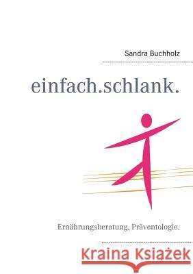 einfach.schlank. Sandra Buchholz 9783848258055 Books on Demand - książka