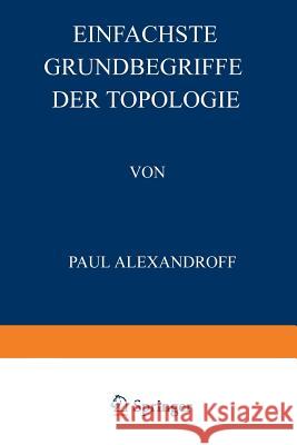 Einfachste Grundbegriffe Der Topologie Paul Alexandroff David Hilbert 9783642893292 Springer - książka