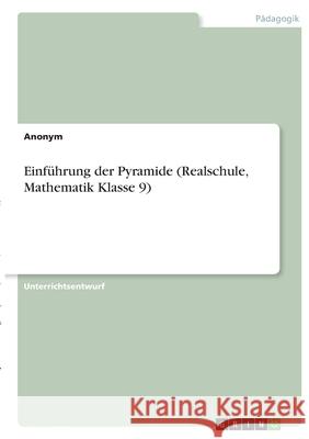 Einführung der Pyramide (Realschule, Mathematik Klasse 9) Anonym 9783346381897 Grin Verlag - książka