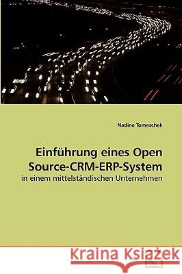 Einführung eines Open Source-CRM-ERP-System Nadine Tomaschek 9783639248395 VDM Verlag - książka