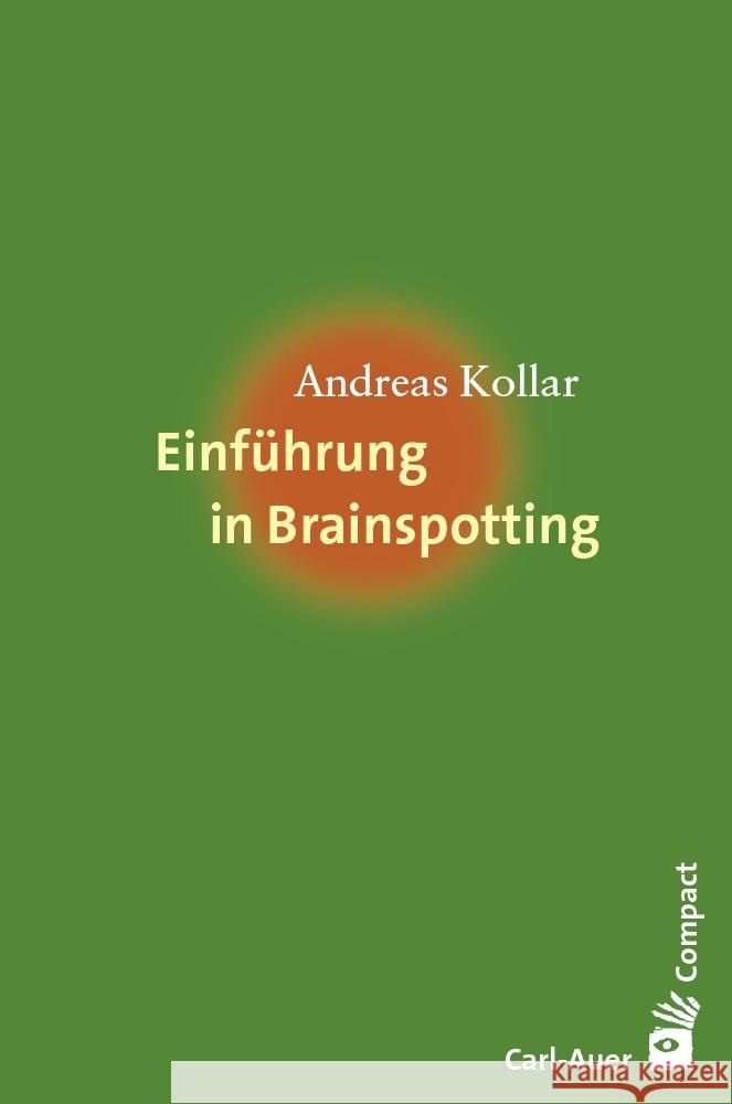 Einführung in Brainspotting Kollar, Andreas 9783849705213 Carl-Auer - książka