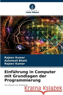 Einführung in Computer mit Grundlagen der Programmierung Bhatt, Ashutosh 9786200862402 Verlag Unser Wissen - książka