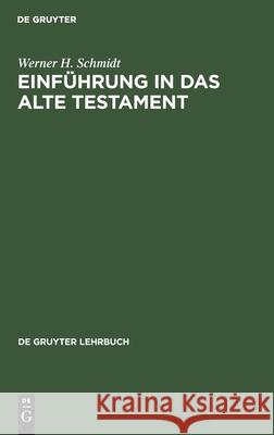 Einführung in das Alte Testament Werner H. Schmidt 9783110087529 De Gruyter - książka