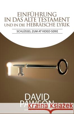 Einführung in das Alte Testament und in die Hebräische Lyrik: Schlüssel Zum at Video-Serie Pawson, David 9781913472528 Anchor Recordings Ltd - książka