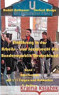 Einführung in das Arbeits- und Sozialrecht der Bundesrepublik Deutschland, Band 1: Arbeitsrecht Rudolf Aufhauser, Norbert Warga 9783833001963 Books on Demand - książka