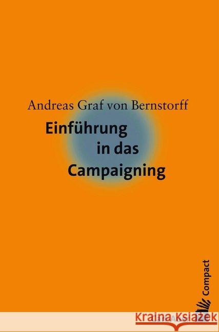 Einführung in das Campaigning Bernstorff, Andreas Graf von 9783849701352 Carl-Auer - książka