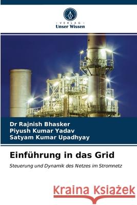 Einführung in das Grid Dr Rajnish Bhasker, Piyush Kumar Yadav, Satyam Kumar Upadhyay 9786203532630 Verlag Unser Wissen - książka