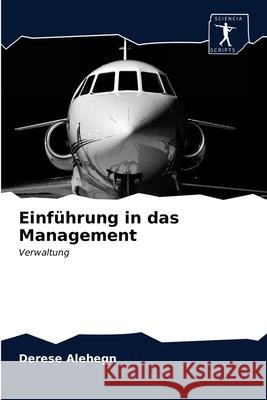 Einführung in das Management Alehegn, Derese 9786200952516 Sciencia Scripts - książka