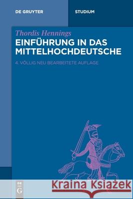 Einführung in Das Mittelhochdeutsche Hennings, Thordis 9783110464160 de Gruyter - książka