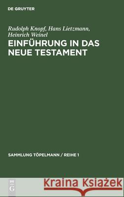 Einführung in Das Neue Testament: Bibelkunde Des Neuen Testaments Geschichte Und Religion Des Urchristentums Rudolph Hans Hei Knopf Lietzmann Weinel, Hans Lietzmann, Heinrich Weinel 9783112331590 De Gruyter - książka