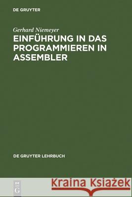 Einführung in das Programmieren in ASSEMBLER Niemeyer, Gerhard 9783110121742 Walter de Gruyter - książka