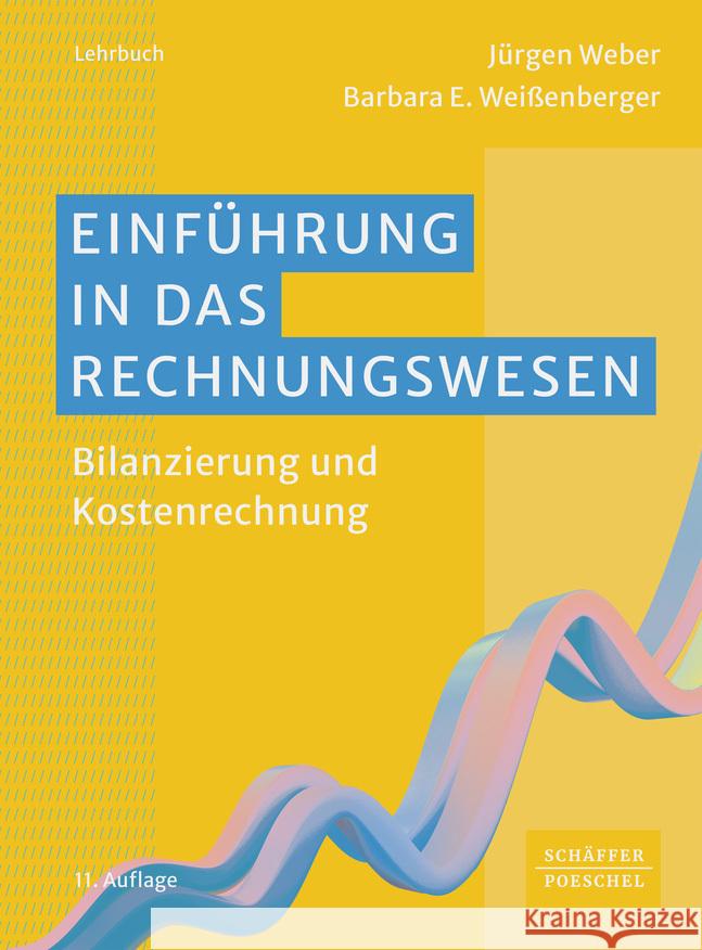 Einführung in das Rechnungswesen Weber, Jürgen, Weißenberger, Barbara E. 9783791061429 Schäffer-Poeschel - książka