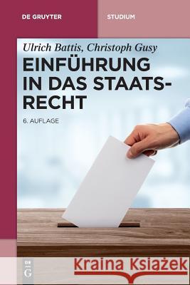 Einführung in das Staatsrecht Battis, Ulrich; Gusy, Christoph 9783110454185 De Gruyter - książka