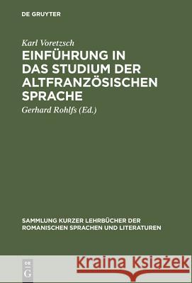 Einführung in das Studium der altfranzösischen Sprache Karl Voretzsch, Gerhard Rohlfs 9783111031750 Walter de Gruyter - książka