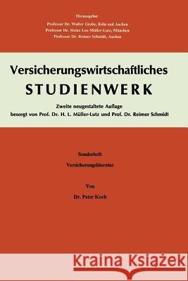 Einführung in Das Versicherungs-Schrifttum: Sonderheft Zum Versicherungswirtschaftlichen Studienwerk Studienplan B. Allgemeine Versicherungslehre Koch, Peter 9783409858113 Gabler Verlag - książka