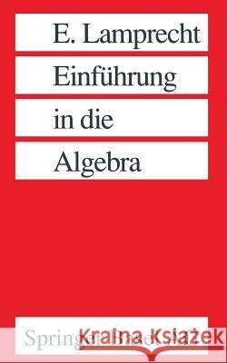 Einführung in Die Algebra Lamprecht 9783764325800 Birkhauser - książka