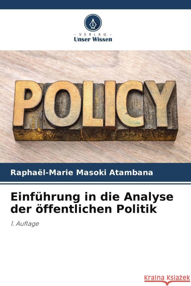 Einf?hrung in die Analyse der ?ffentlichen Politik Rapha?l-Marie Masok 9786207430710 Verlag Unser Wissen - książka