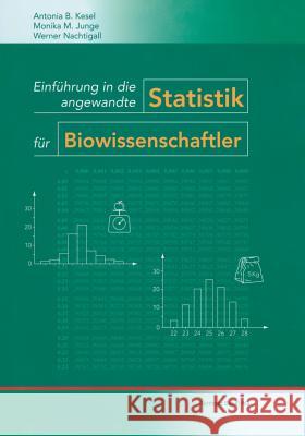 Einführung in Die Angewandte Statistik Für Biowissenschaftler Kesel, Antonia 9783764359539 Birkhäuser - książka