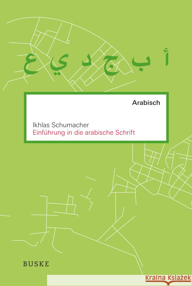 Einführung in die arabische Schrift, m. 1 Beilage Schumacher, Ikhlas 9783967690293 Buske - książka