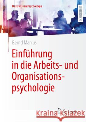 Einf?hrung in Die Arbeits- Und Organisationspsychologie Bernd Marcus 9783662715246 Springer - książka