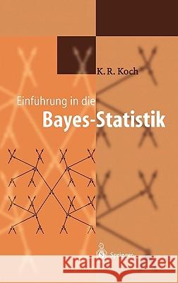 Einführung in Die Bayes-Statistik Koch, Karl-Rudolf 9783540666707 Springer - książka