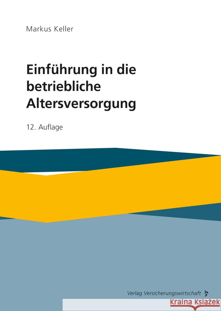 Einführung in die betriebliche Altersversorgung Keller, Markus 9783963294921 VVW GmbH - książka