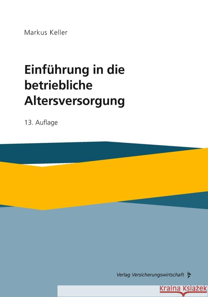 Einführung in die betriebliche Altersversorgung Keller, Markus 9783963295287 VVW GmbH - książka