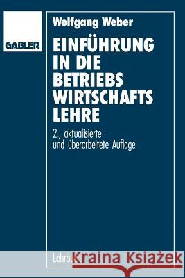 Einführung in die Betriebswirtschaftslehre Weber, Wolfgang 9783409230117 Gabler Verlag - książka