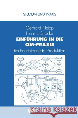 Einführung in Die CIM-Praxis: Rechnerintegrierte Produktion Neipp 9783642958090 Springer - książka