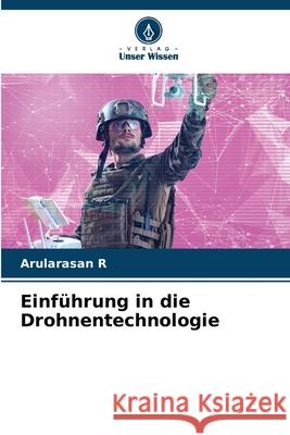 Einführung in die Drohnentechnologie R, Arularasan 9786208859459 Verlag Unser Wissen - książka