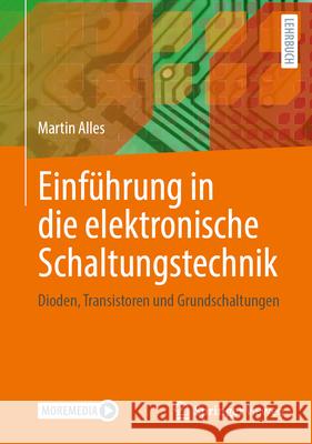 Einf?hrung in Die Elektronische Schaltungstechnik: Grundlagen Und Bauelemente Martin Alles 9783662692776 Springer Vieweg - książka