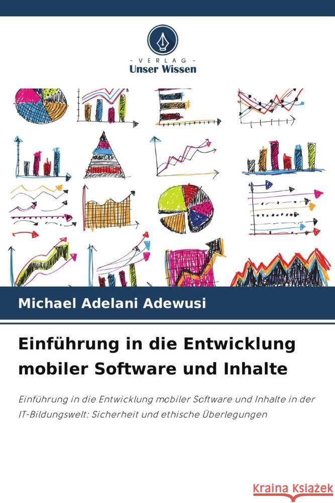 Einführung in die Entwicklung mobiler Software und Inhalte Adewusi, Michael Adelani 9786208084998 Verlag Unser Wissen - książka