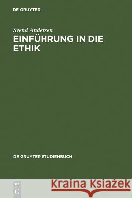 Einführung in Die Ethik Andersen, Svend 9783110184259 De Gruyter - książka