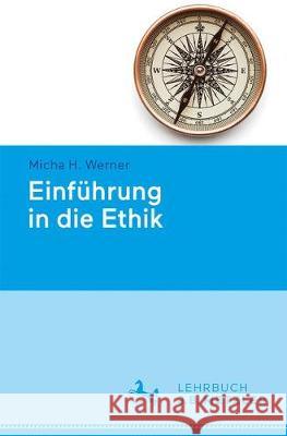 Einführung in Die Ethik Werner, Micha H. 9783476019448 J.B. Metzler - książka