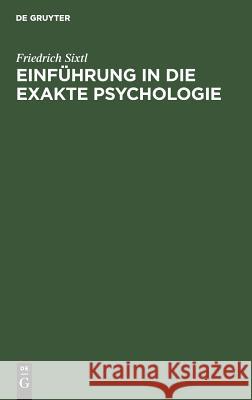 Einführung in die Exakte Psychologie Friedrich Sixtl 9783486236637 Walter de Gruyter - książka