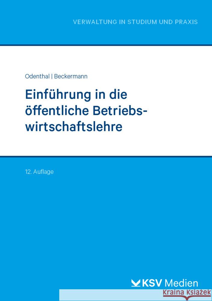 Einführung in die öffentliche Betriebswirtschaftslehre Odenthal, Franz W, Beckermann, Birgit 9783829319027 Kommunal- und Schul-Verlag - książka