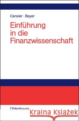 Einführung in die Finanzwissenschaft Cansier, Dieter 9783486272888 Oldenbourg Wissenschaftsverlag - książka