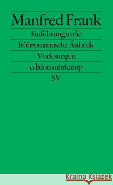 Einführung in die frühromantische Ästhetik : Vorlesungen Frank, Manfred 9783518115633 Suhrkamp - książka