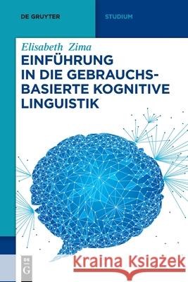 Einführung in Die Gebrauchsbasierte Kognitive Linguistik Zima, Elisabeth 9783110665635 de Gruyter - książka