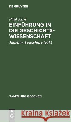 Einführung in die Geschichtswissenschaft Kirn, Paul 9783111016467 Walter de Gruyter - książka