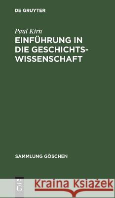 Einführung in die Geschichtswissenschaft Kirn, Paul 9783111016474 Walter de Gruyter - książka