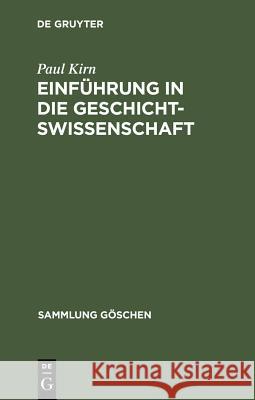 Einführung in Die Geschichtswissenschaft Paul Kirn 9783111211534 De Gruyter - książka